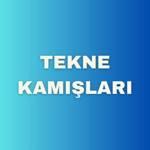 TEKNE KAMIŞLARI